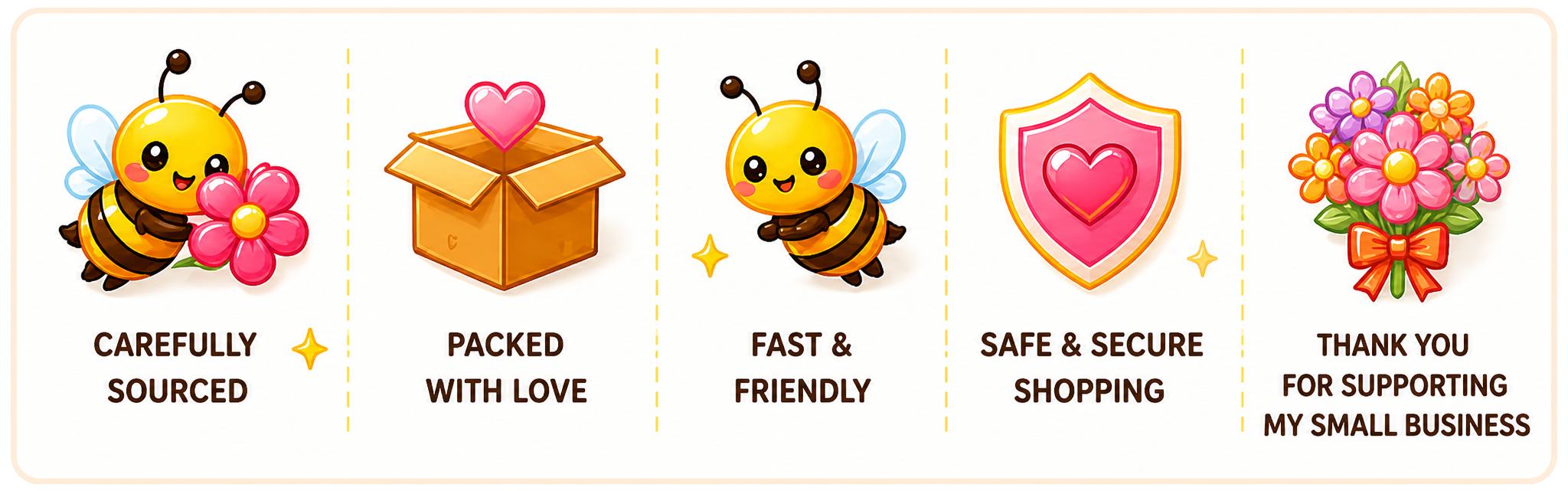 Carefully sourced. Packed with love. Fast and friendly. Safe and secure.